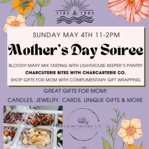 Mothers day soiree tide and true