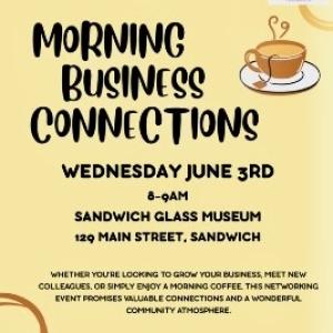 Morning Business Connections at The Sandwich Glass Museum. cape Cod Canal Region and Sandwich Chambers