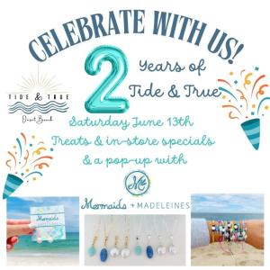 Celebrate 2 Years of Tide & True June 13th 10-4