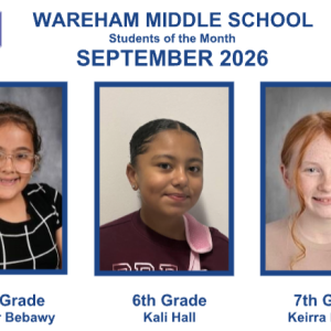 Three students were selected as Wareham middle school's students of the month. 