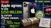Apple agrees to pay $250 million to certain iPhone owners